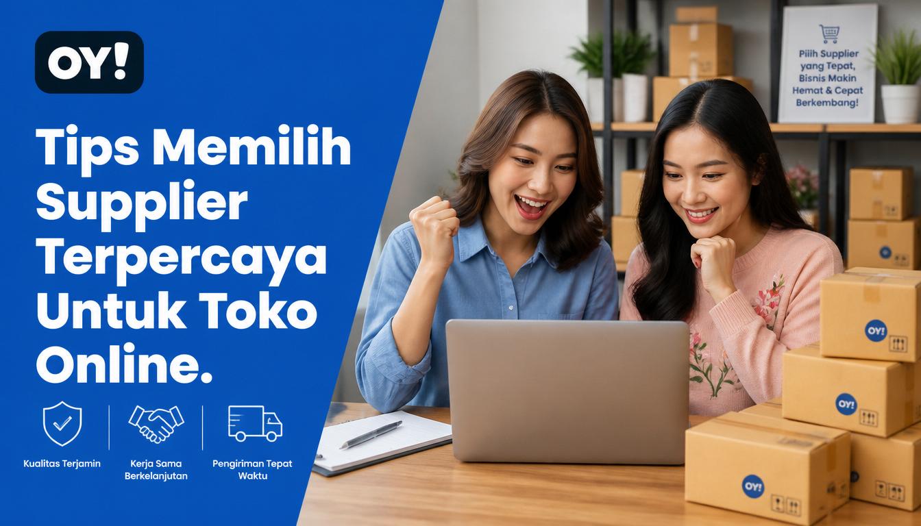 Tips Memilih Supplier Terpercaya Untuk Toko Online