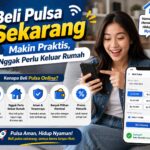 Beli Pulsa Sekarang Makin Praktis, Nggak Perlu Keluar Rumah