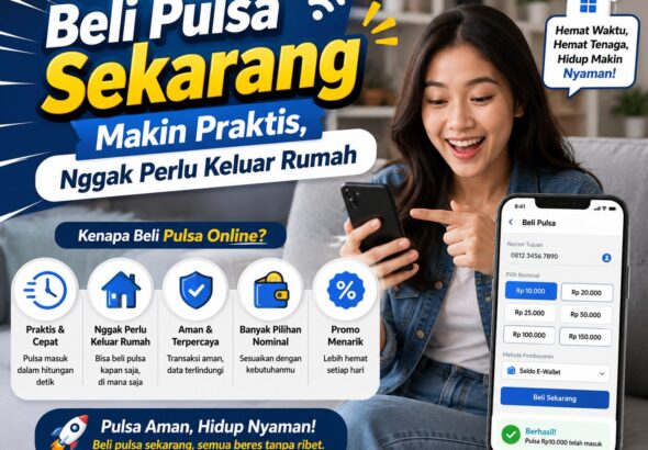 Beli Pulsa Sekarang Makin Praktis, Nggak Perlu Keluar Rumah