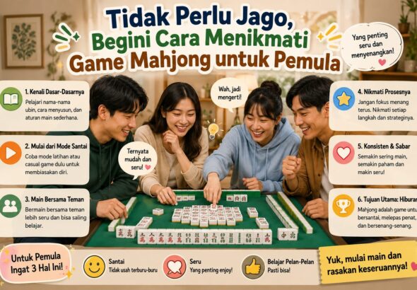 Tidak Perlu Jago, Begini Cara Menikmati Game Mahjong untuk Pemula